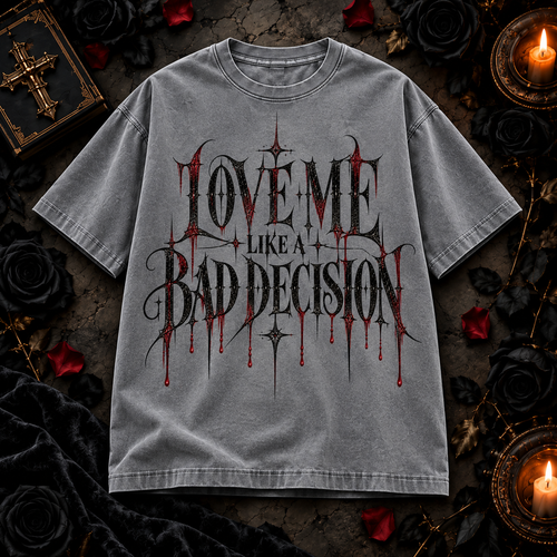 Love Me Like a Bad Decision