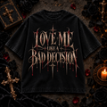 Love Me Like a Bad Decision